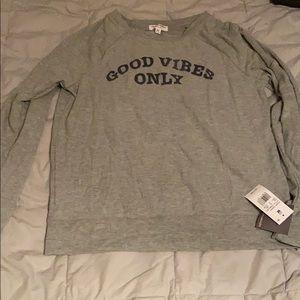 Gray sweatshirt, Good Vibes Only, NWT.